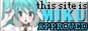 This site is Miku approved